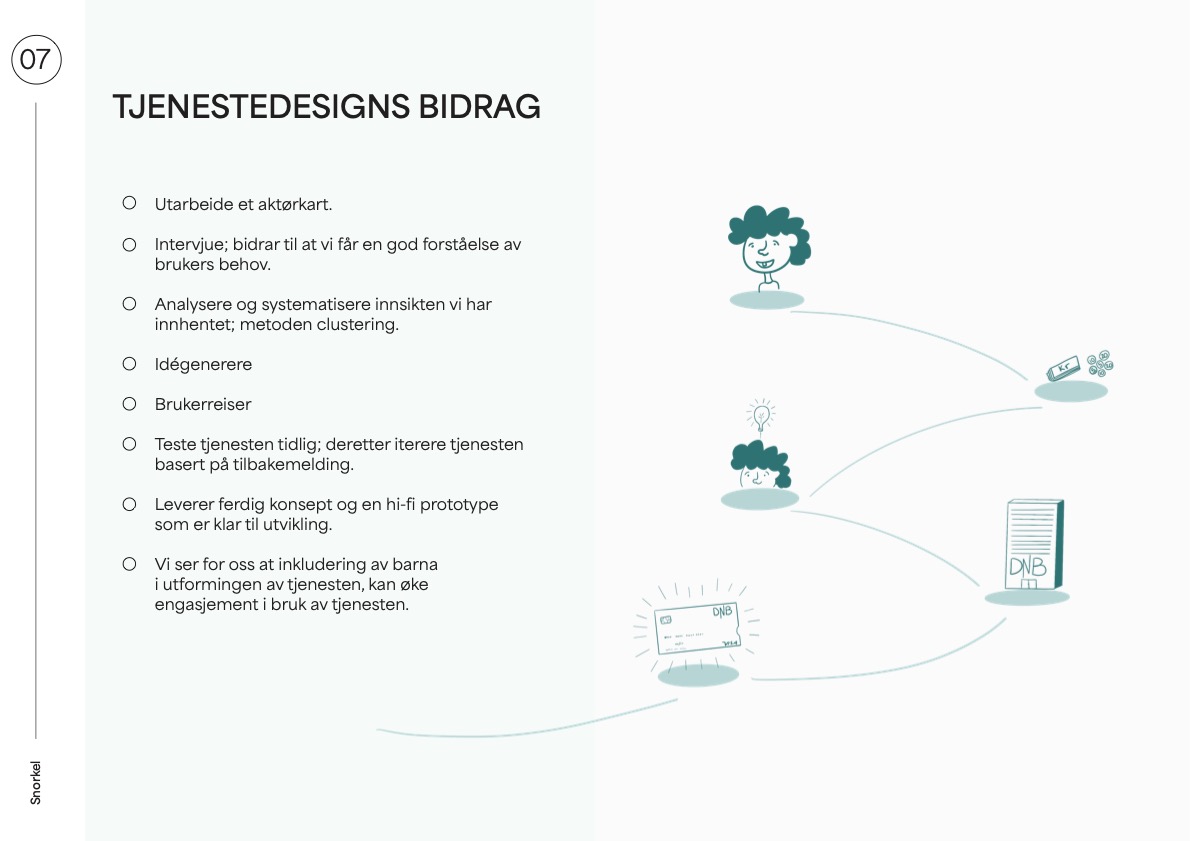 Tjenestedesigns bidrag: aktørkart, intervju, analyse, idéutvikling, brukerreiser, testing og prototyping